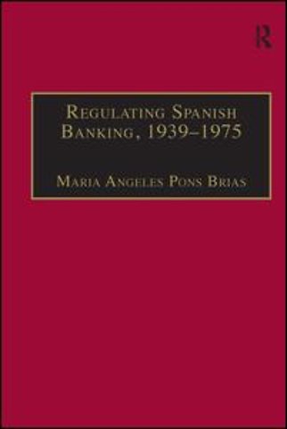 Regulating Spanish Banking, 1939–1975