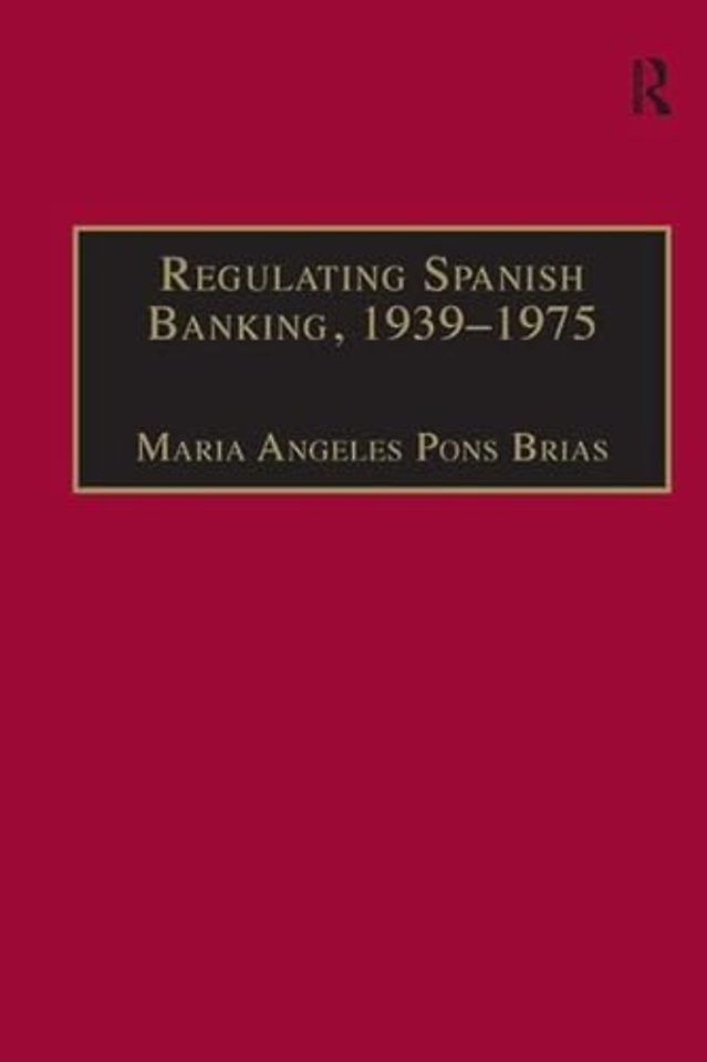 Regulating Spanish Banking, 1939–1975