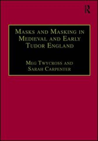 Masks and Masking in Medieval and Early Tudor England