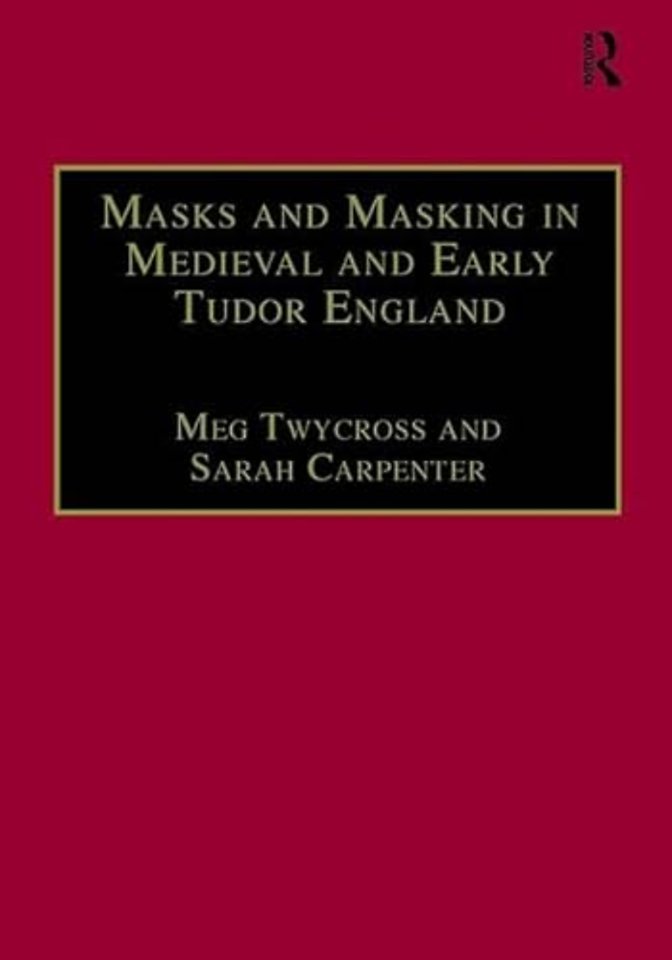 Masks and Masking in Medieval and Early Tudor England