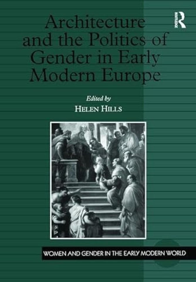 Architecture and the Politics of Gender in Early Modern Europe