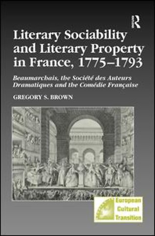 Literary Sociability and Literary Property in France, 1775–1793