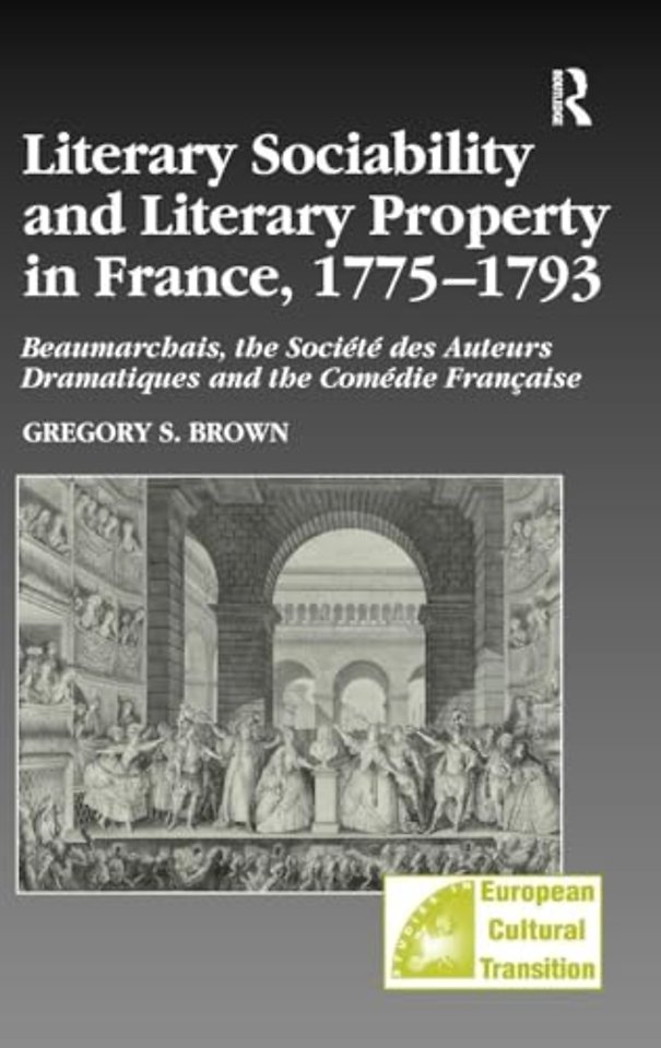 Literary Sociability and Literary Property in France, 1775–1793