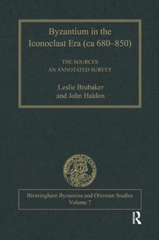 Byzantium in the Iconoclast Era (ca 680–850): The Sources