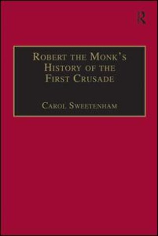 Robert the Monk's History of the First Crusade
