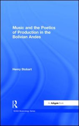 Music and the Poetics of Production in the Bolivian Andes