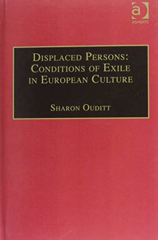 Displaced Persons: Conditions of Exile in European Culture