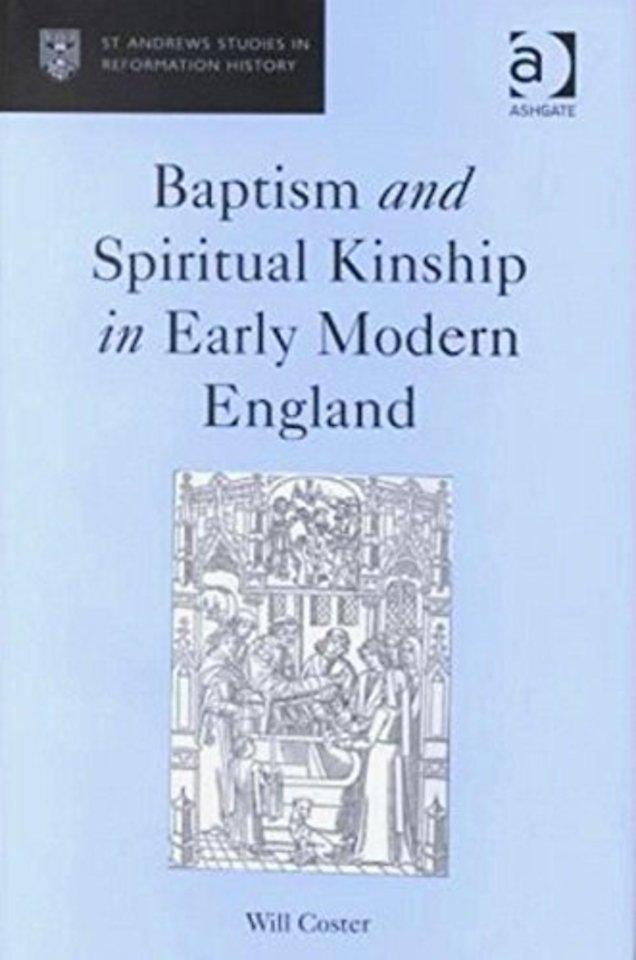 Baptism and Spiritual Kinship in Early Modern England