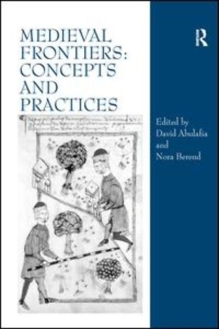 Medieval Frontiers: Concepts and Practices