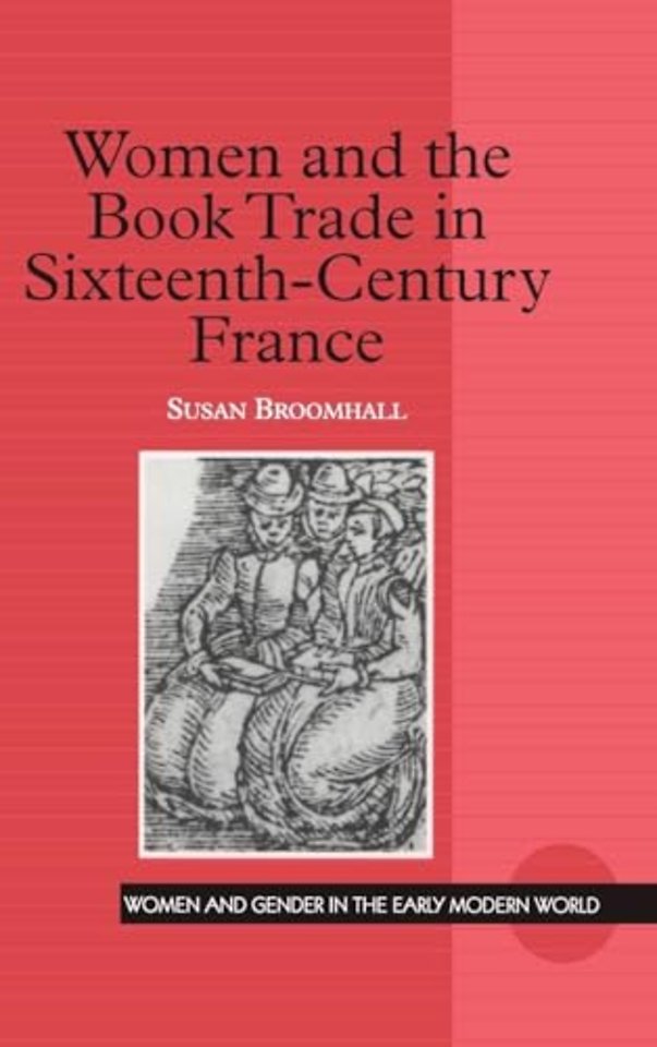 Women and the Book Trade in Sixteenth-Century France