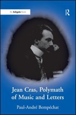 Jean Cras, Polymath of Music and Letters