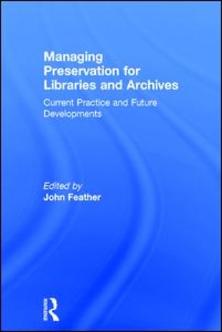 Managing Preservation for Libraries and Archives