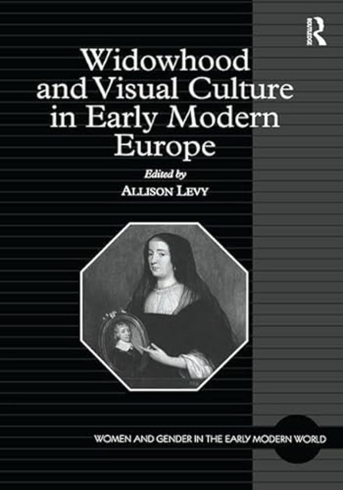Widowhood and Visual Culture in Early Modern Europe