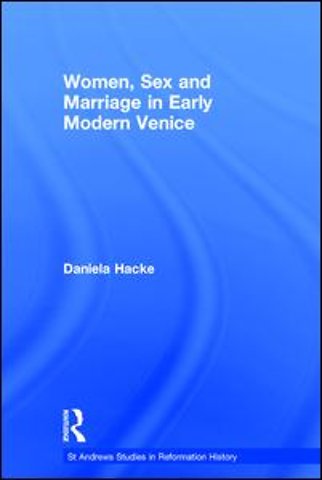 Women, Sex and Marriage in Early Modern Venice