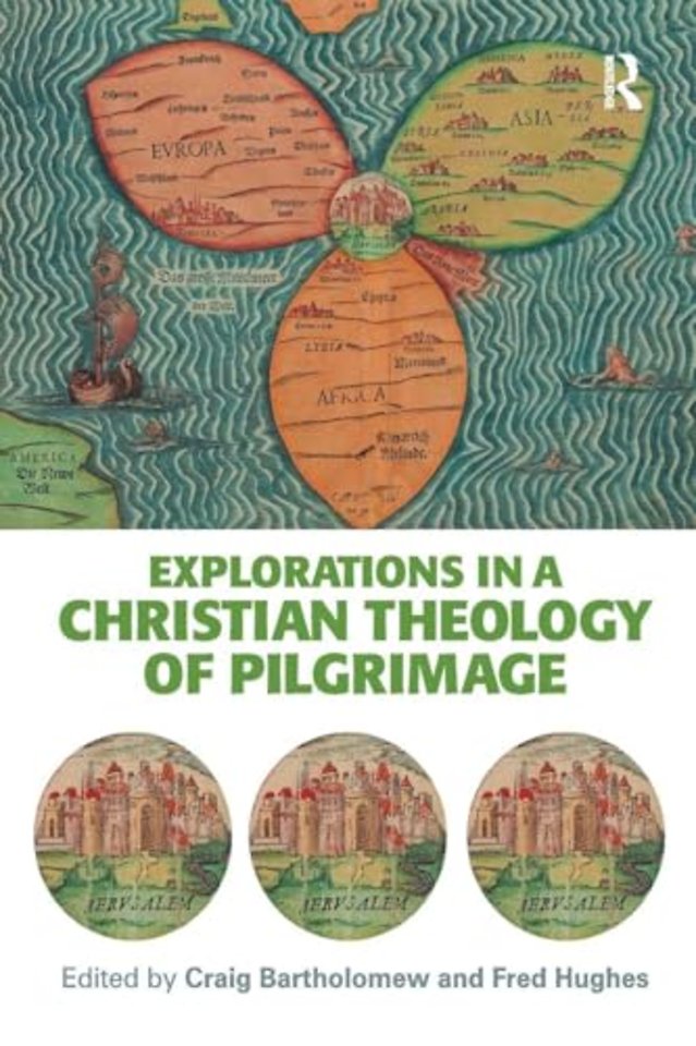 Explorations in a Christian Theology of Pilgrimage