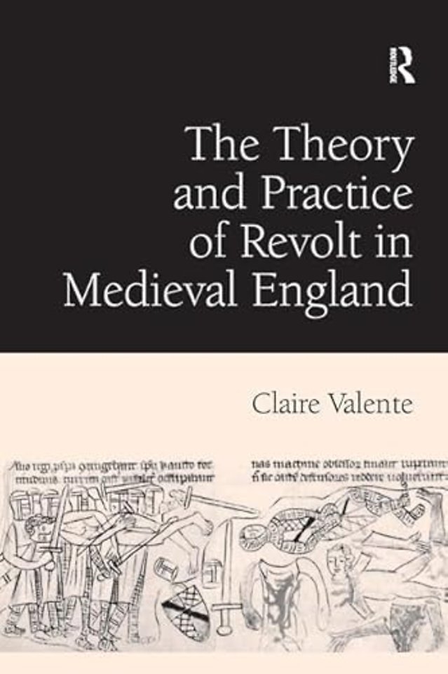 Theory and Practice of Revolt in Medieval England