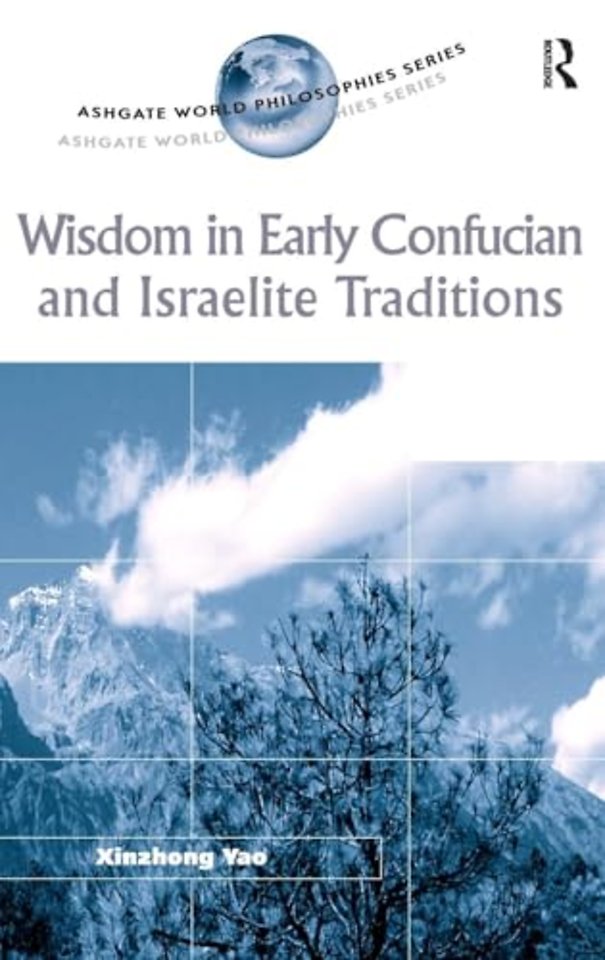Wisdom in Early Confucian and Israelite Traditions