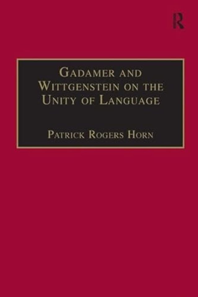 Gadamer and Wittgenstein on the Unity of Language