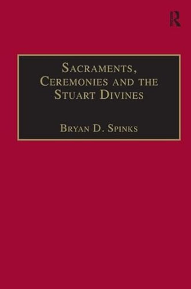 Sacraments, Ceremonies and the Stuart Divines