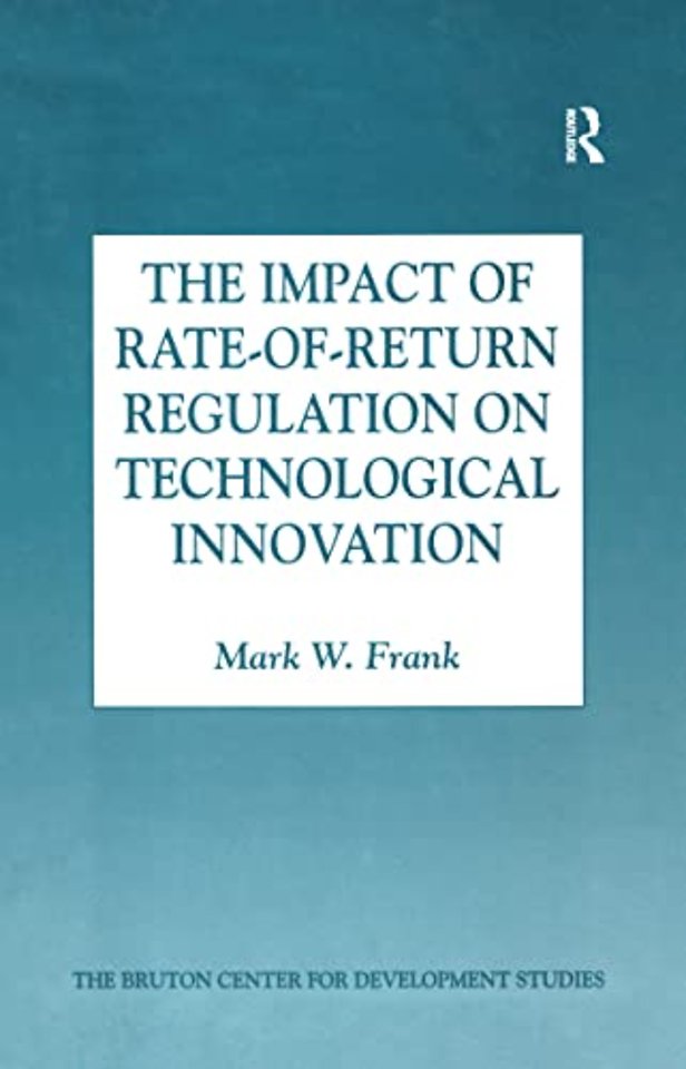 Impact of Rate-of-Return Regulation on Technological Innovation