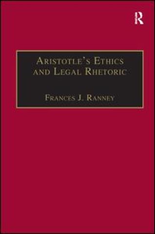 Aristotle's Ethics and Legal Rhetoric