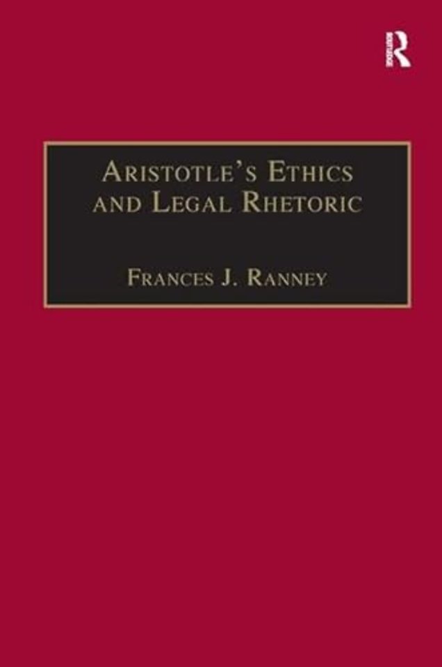 Aristotle's Ethics and Legal Rhetoric