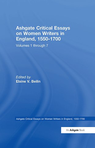 Ashgate Critical Essays on Women Writers in England, 1550-1700: 7-Volume Set