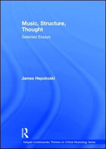 Music, Structure, Thought: Selected Essays