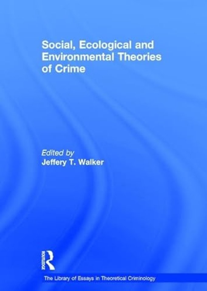 Library of Essays in Theoretical Criminology