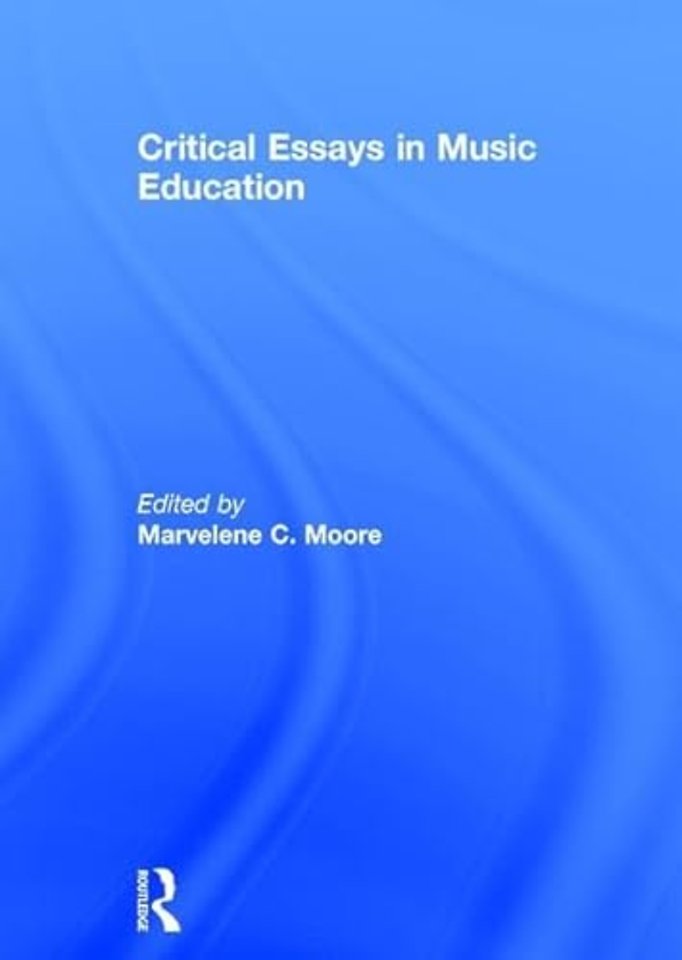 Critical Essays in Music Education