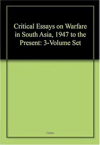 Critical Essays on Warfare in South Asia, 1947 to the Present: 3-Volume Set