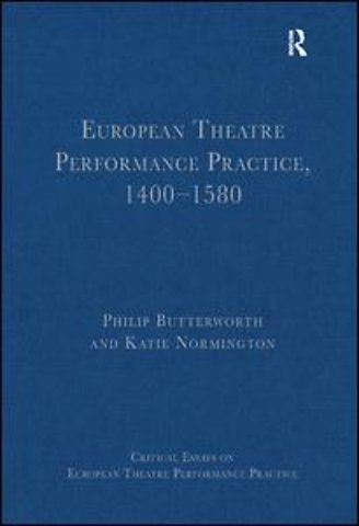 European Theatre Performance Practice, 1400-1580