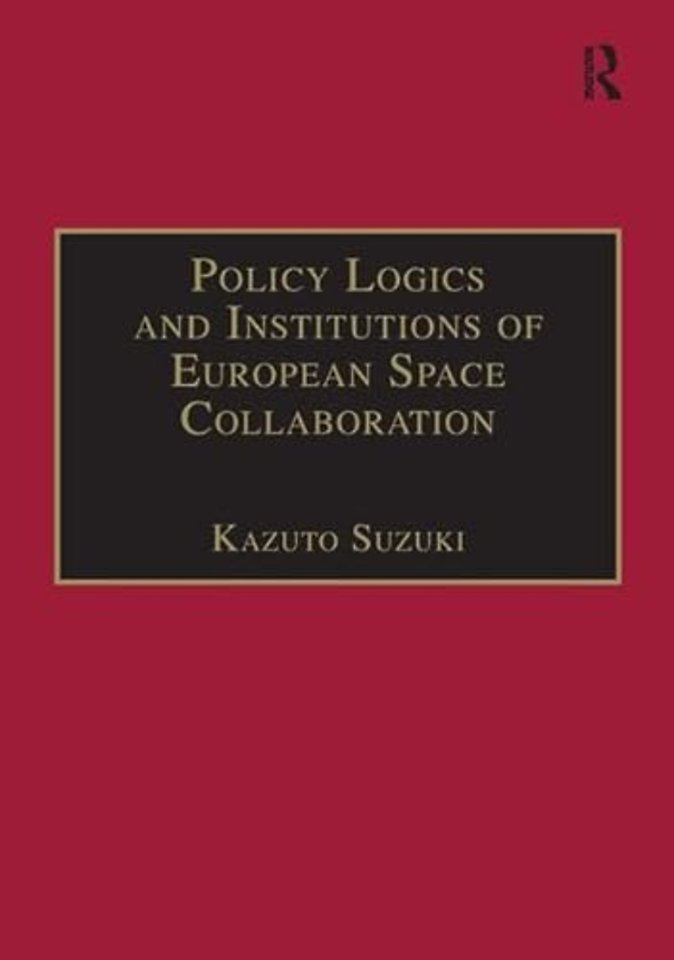 Policy Logics and Institutions of European Space Collaboration