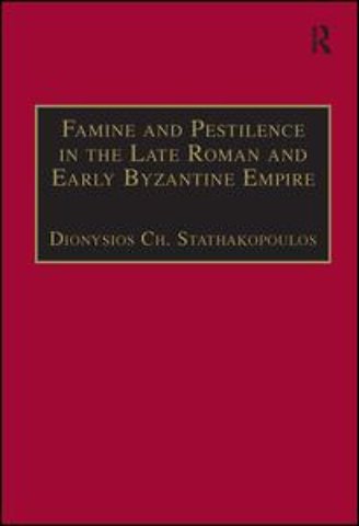 Famine and Pestilence in the Late Roman and Early Byzantine Empire