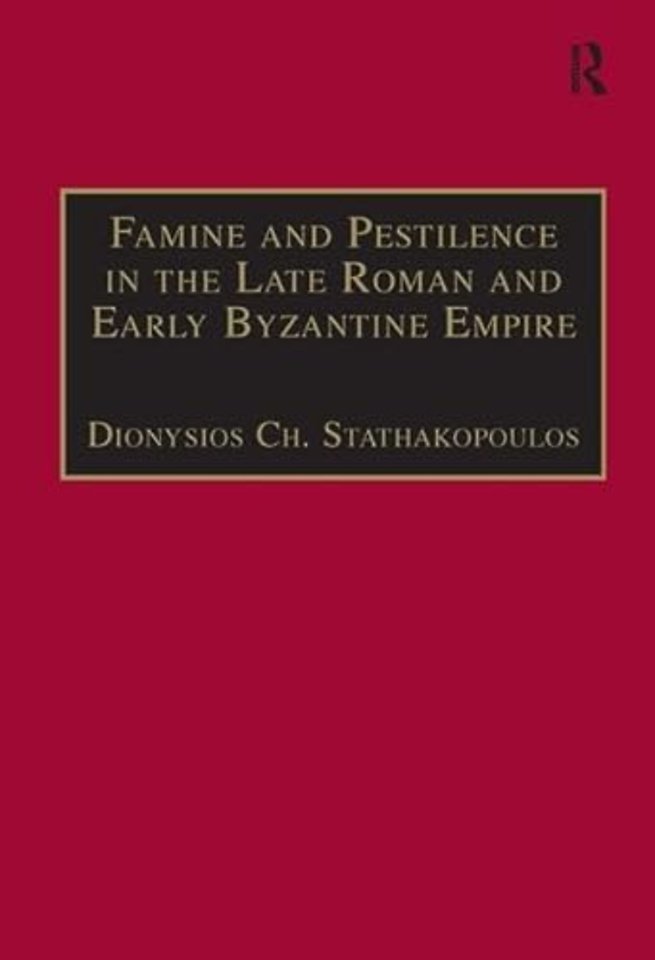 Famine and Pestilence in the Late Roman and Early Byzantine Empire