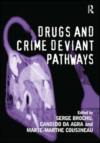 Drugs and Crime Deviant Pathways