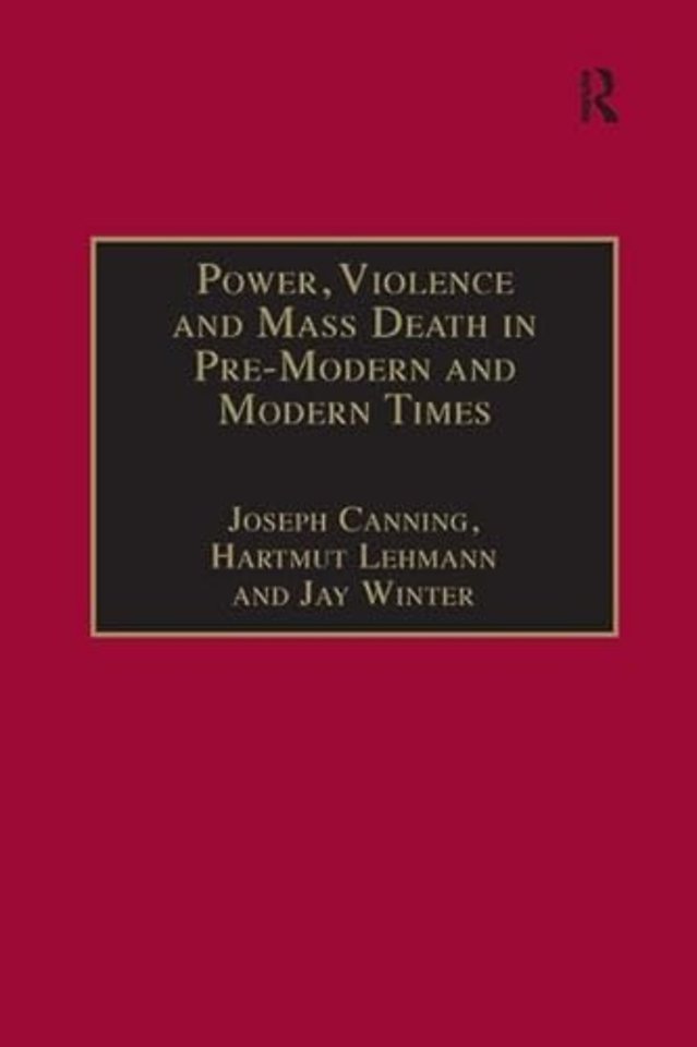 Power, Violence and Mass Death in Pre-Modern and Modern Times