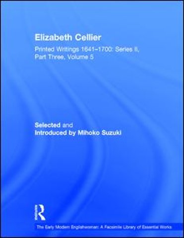 Early Modern Englishwoman: A Facsimile Library of Essential Works & Printed Writings, 1641-1700: Series II, Part Three