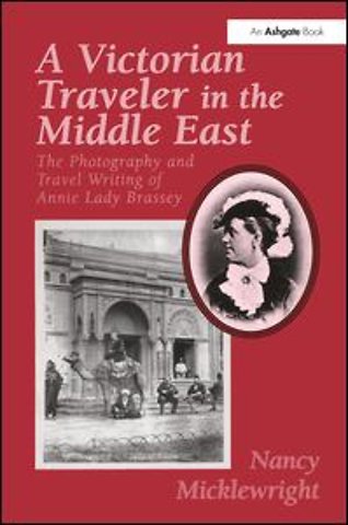 Victorian Traveler in the Middle East