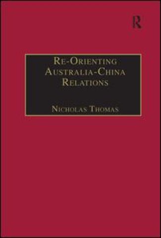 Re-Orienting Australia-China Relations