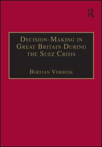 Decision-Making in Great Britain During the Suez Crisis