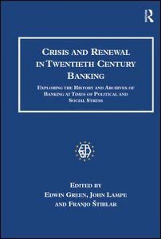 Crisis and Renewal in Twentieth Century Banking