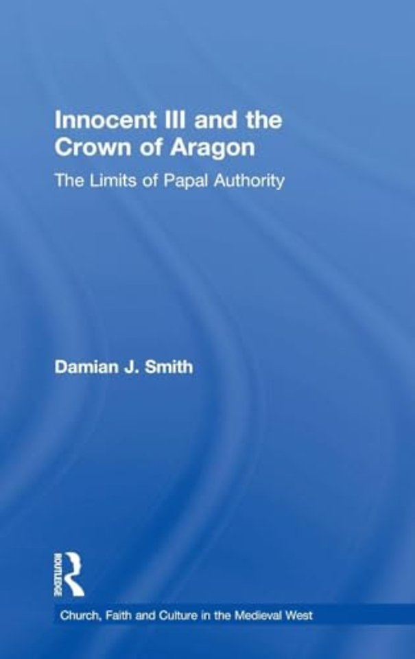 Innocent III and the Crown of Aragon