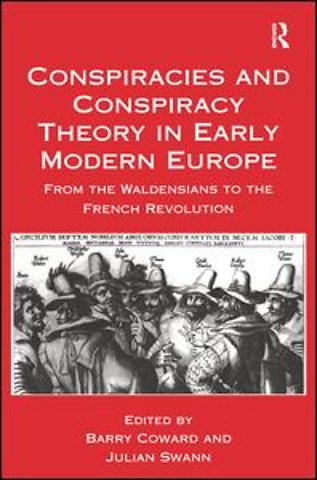 Conspiracies and Conspiracy Theory in Early Modern Europe