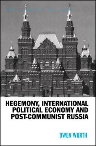 Hegemony, International Political Economy and Post-Communist Russia