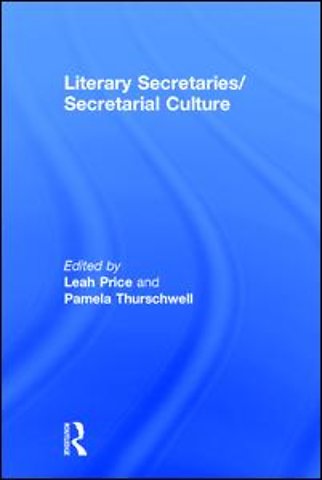 Literary Secretaries/Secretarial Culture