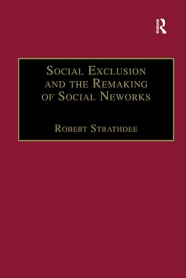 Social Exclusion and the Remaking of Social Networks