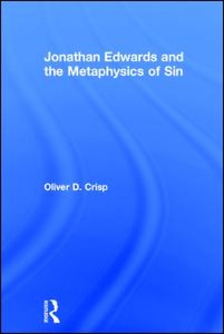 Jonathan Edwards and the Metaphysics of Sin