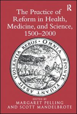 Practice of Reform in Health, Medicine, and Science, 1500–2000