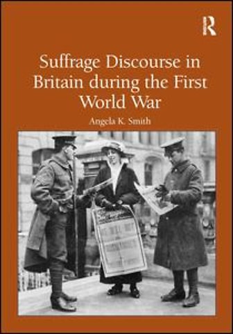 Suffrage Discourse in Britain during the First World War